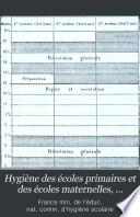 Hygiène des écoles primaires et des écoles maternelles, rapports et documents