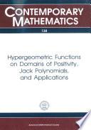 Hypergeometric Functions on Domains of Positivity, Jack Polynomials, and Applications