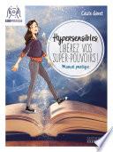Hypersensibles, libérez vos super-pouvoirs