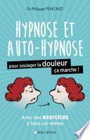 Hypnose et auto-hypnose pour soulager la douleur ça marche !