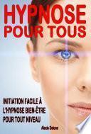 Hypnose pour tous : Initiation à l'hypnose bien-être