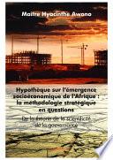 Hypothèque sur l’émergence socioéconomique de l’Afrique : La méthodologie stratégique en questions