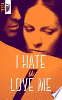 I hate U love me 3
