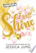 I will shine - Devenir une star mais à quel prix - Le roman de la star Mondiale de la K-Pop Jessica Jung - roman ados dès 13 ans