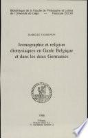 Iconographie et religion dionysiaques en Gaule Belgique et dans les deux Germanies