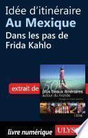 Idée d'itinéraire au Mexique : Dans les pas de Frida Kahlo