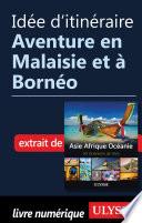 Idée d'itinéraire - Aventure en Malaisie et à Bornéo