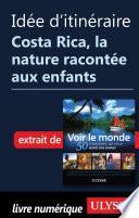 Idée d'itinéraire - Costa Rica la Nature racontée aux enfants