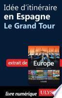 Idée d'itinéraire en Espagne - Le Grand Tour