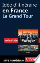Idée d'itinéraire en France - Le Grand Tour