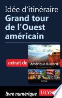Idée d'itinéraire - Grand tour de l'Ouest américain