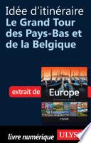 Idée d'itinéraire - Grand Tour Pays-Bas et Belgique