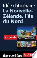 Idée d'itinéraire - La Nouvelle-Zélande, l'île du Nord