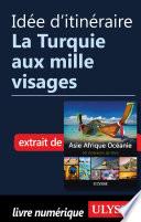 Idée d'itinéraire - La Turquie aux mille visages