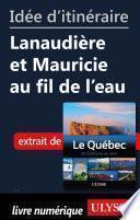Idée d'itinéraire - Lanaudière et Mauricie au fil de l'eau