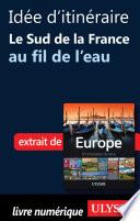 Idée d'itinéraire - Le Sud de la France au fil de l'eau