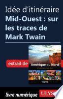 Idée d'itinéraire - Mid-Ouest : sur les traces de Mark Twain.