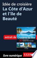 Idée de croisière - La Côte d'Azur et l'île de Beauté