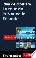 Idée de croisière - Le tour de la Nouvelle-Zélande