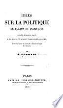 Idées sur la politique de Platon et d'Aristote