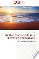 Identité et altérité dans la littérature francophone
