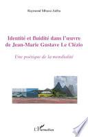 Identité et fluidité dans l'œuvre de Jean-Marie Gustave Le Clézio