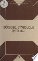 Idéologie, symbolique, ontologie