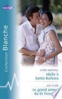Idylle à Santa Barbara - Le grand amour du Dr Freeman (Harlequin Blanche)