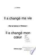Il a changé ma vie, Il a changé ma cœur