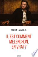 Il est comment Mélenchon, en vrai ?