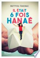 Il était 6 fois Hanaé