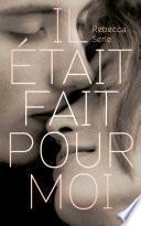 Il était fait pour moi