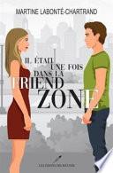 Il était une fois dans la friend zone