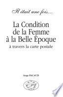 Il était une fois-- la condition de la femme à la belle époque à travers la carte postale