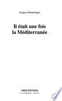 Il était une fois la Méditerranée