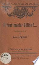 Il faut marier Céline !...