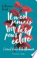 Il n'est jamais trop tard pour éclore