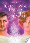 Il n'est pas de hasard, il est des rendez-vous