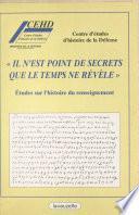 Il n'est point de secrets que le temps ne révèle : études sur l'histoire du renseignement