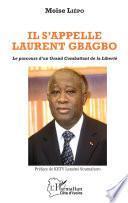 Il s'appelle Laurent Gbagbo