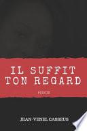 Il suffit ton regard...