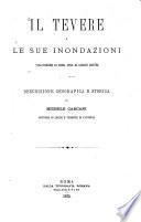 Il Tevere e le sue inondazioni dalla origine di Roma fino ai giorni nostri