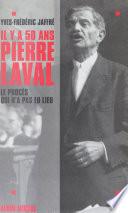 Il y a cinquante ans... Pierre Laval : le procès qui n'a pas eu lieu
