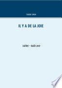 Il y a de la joie. Juillet - Août 2017.