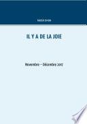 Il y a de la joie. Novembre - Décembre 2017.