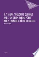 Il y aura toujours quelque part, un chien perdu pour nous empêcher d'être heureux...