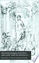 Illustrated catalogue of the Paris salon, publ. under the direction of F.-G. Dumas. [Transl.]. 2nd-5th year