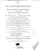 Illustrations of Natural History. Wherein are Exhibited ... Figures of Exotic Insects According to Their Different Genera ... with a Particular Description of Each Insect ... by D. Drury. To which is Added, a Translation Into French
