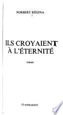 Ils croyaient à l'éternité