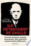 Ils détestaient De Gaulle